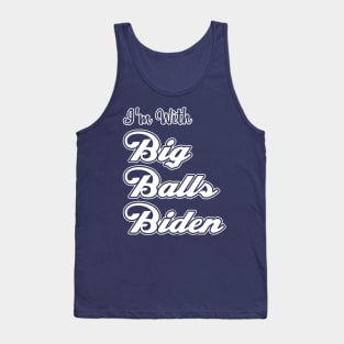 I'm With Big Balls Biden Tank Top